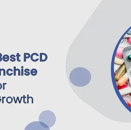 Finding the Best Pcd Pharma Franchise Company for Long-term Growth