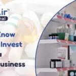 Things To Know Before You Invest In A Pharma Franchise Business