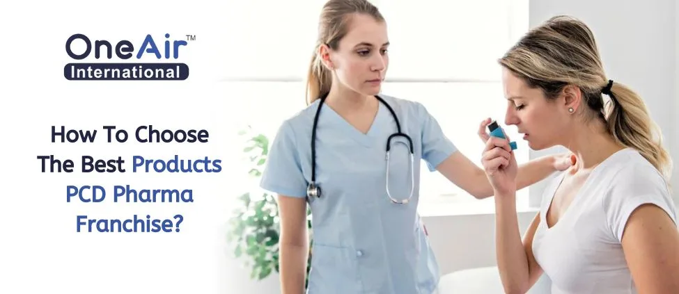 How To Choose The Best Products PCD Pharma Franchise?