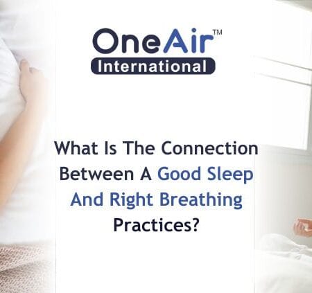 What Is The Connection Between A Good Sleep And Right Breathing Practices