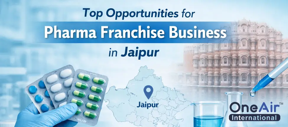 Top Opportunities for Pharma Franchise Business in Jaipur